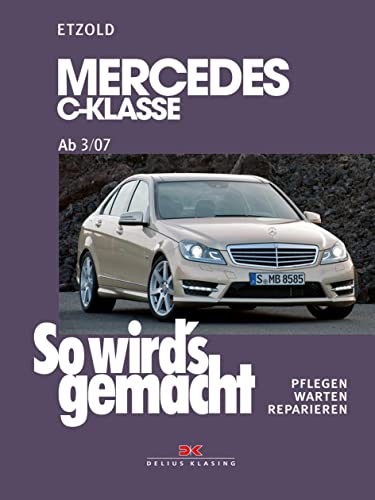 Mercedes C-Klasse 3/07-11/13: So wird’s gemacht, Band 146 von DELIUS KLASING